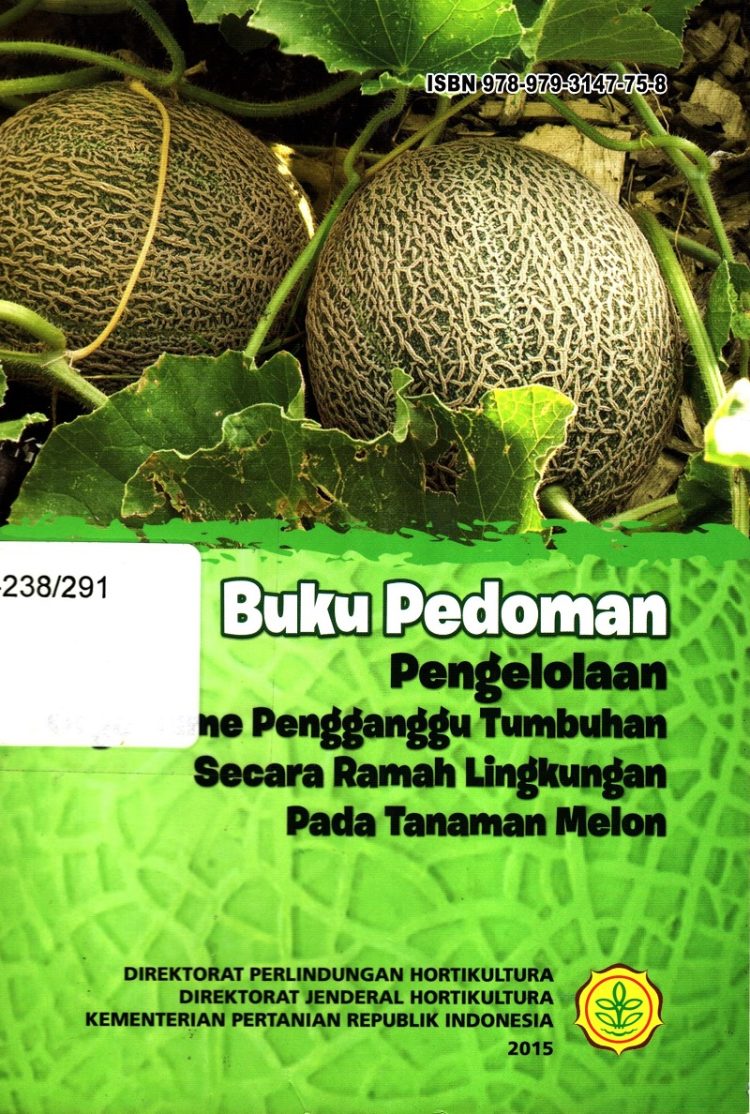 BUKU PEDOMAN PENGELOLAAN ORGANISME PENGGANGGU TUMBUHAN SECARA RAMAH LINGKUNGAN PADA TANAMAN MELON